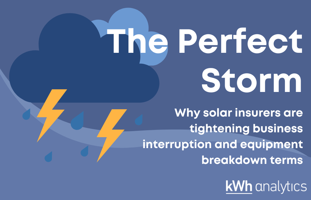 The perfect storm: Why solar insurers are tightening business interruption and equipment breakdown terms