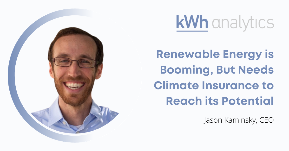 Renewable Energy is Booming, But Needs Climate Insurance to Reach its Potential