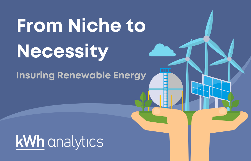 From Niche to Necessity: Insuring Renewable Energy