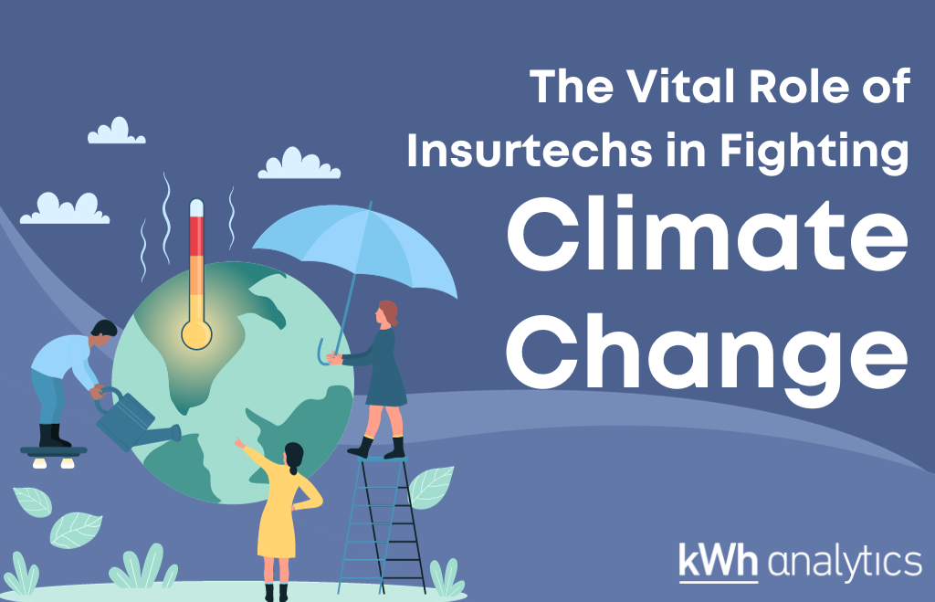 The Vital Role of Insurtechs in Fighting Climate Change